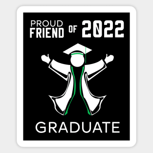 Proud friend of 2022 graduate green Sticker